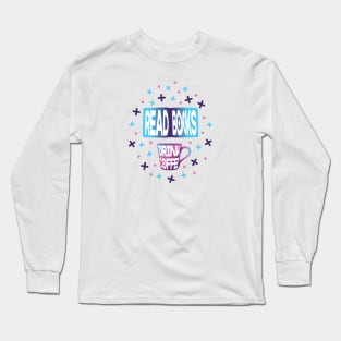 Read Books Drink Coffee | White Long Sleeve T-Shirt